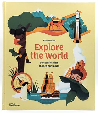 Item #8075 Explore the World: Discoveries that Shaped Our World. Anton Hallmann, Ryan Eyers, Trans