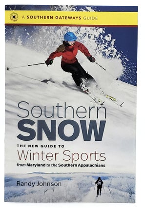 Item #8080 Southern Snow: The New Guide to Winter Sports from Maryland to the Southern...