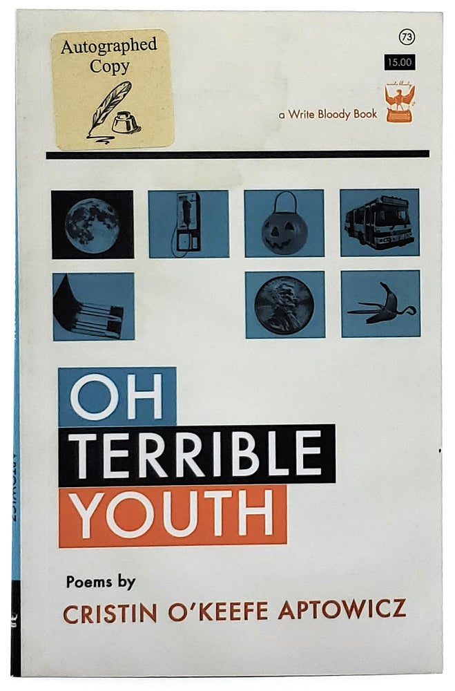 Item #8130 Oh Terrible Youth [SIGNED]. Cristin O'Keefe Aptowicz.