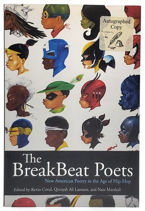 Item #8135 The BreakBeat Poets: New American Poetry in the Age of Hip-Hop [SIGNED]. Kevin Coval,...