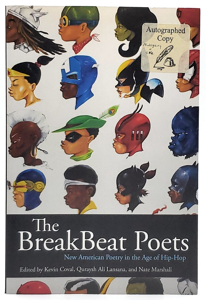 Item #8135 The BreakBeat Poets: New American Poetry in the Age of Hip-Hop [SIGNED]. Kevin Coval, Quraysh Ali Lansana, Nate Marshall.