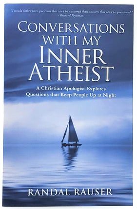 Item #8183 Conversations with my Inner Atheist: A Christian Apologist Explores Questions that...