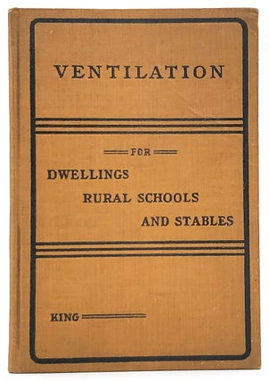 Item #8184 Ventilation for Dwellings, Rural Schools and Stables. F. H. King