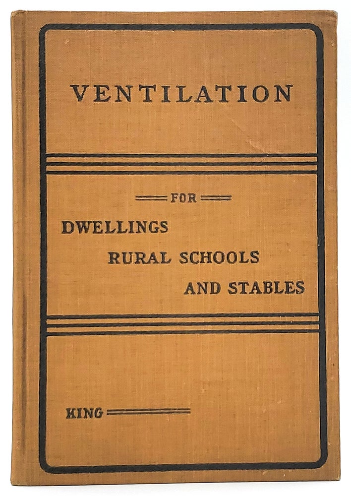 Item #8184 Ventilation for Dwellings, Rural Schools and Stables. F. H. King.