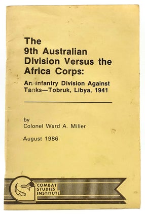 Item #8190 The 9th Australian Division Versus the Africa Corps: An Infantry Division Against...