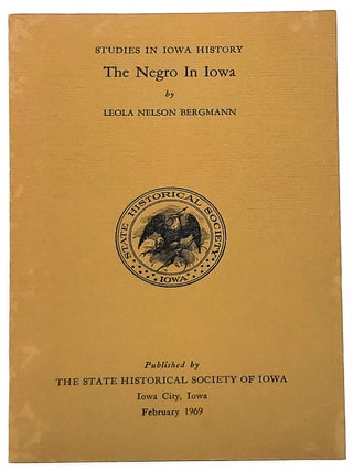 Item #8265 The Negro in Iowa: With an Editorial Addendum Twenty Years After (Studies in Iowa...