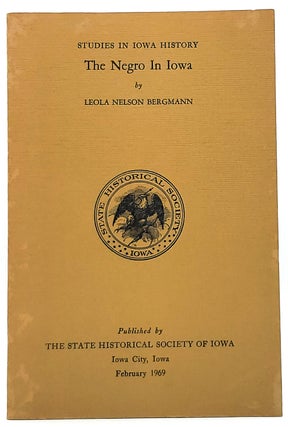 Item #8265 The Negro in Iowa: With an Editorial Addendum Twenty Years After (Studies in Iowa...