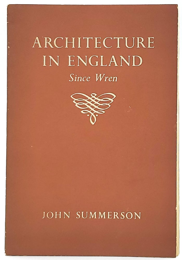 Item #8314 Architecture in England Since Wren (Illustrated). John Summerson.