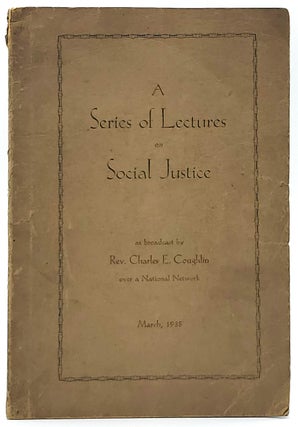 Item #8391 A Series of Lectures on Social Justice as Broadcast by Rev. Charles E. Coughlin Over a...