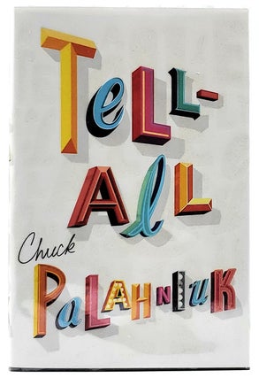 Item #8395 Tell-All [SIGNED FIRST EDITION]. Chuck Palahniuk