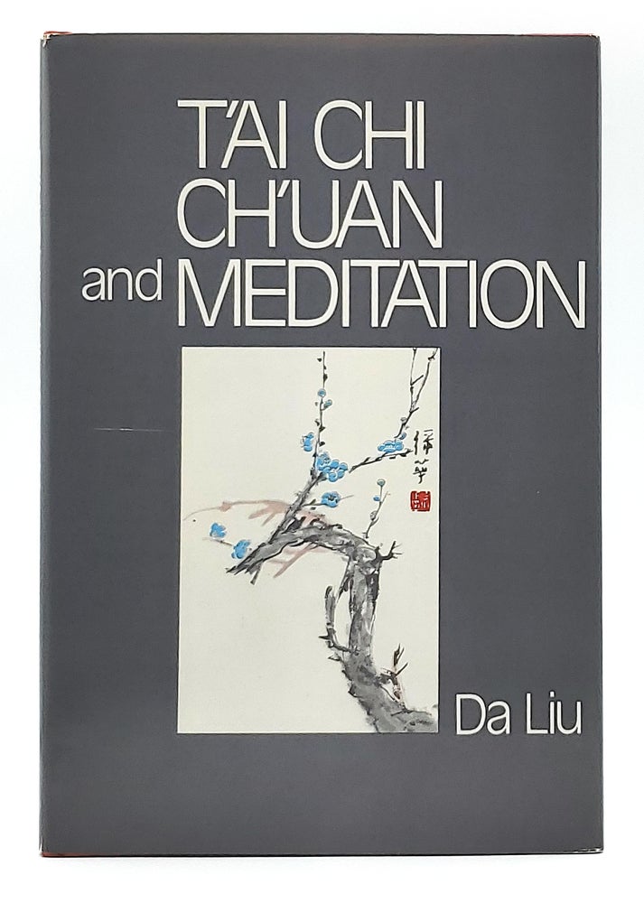 Item #8429 T'ai Chi Ch'uan and Meditation. Da Liu.