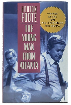 Item #8462 The Young Man from Atlanta [FIRST EDITION]. Horton Foote
