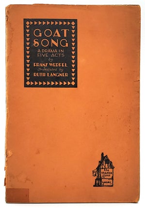 Item #8514 Goat Song (Bocksgesang): A Drama in Five Acts. Franz Werfel, Ruth Langner, Trans