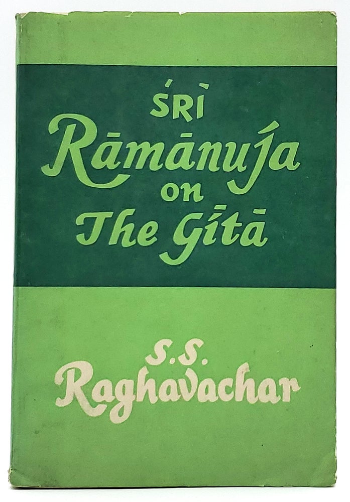 Item #8515 Sri Ramanuja on The Gita. S. S. Raghavachar.