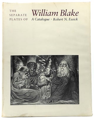 Item #8559 The Separate Plates of William Blake: A Catalogue. Robert N. Essick