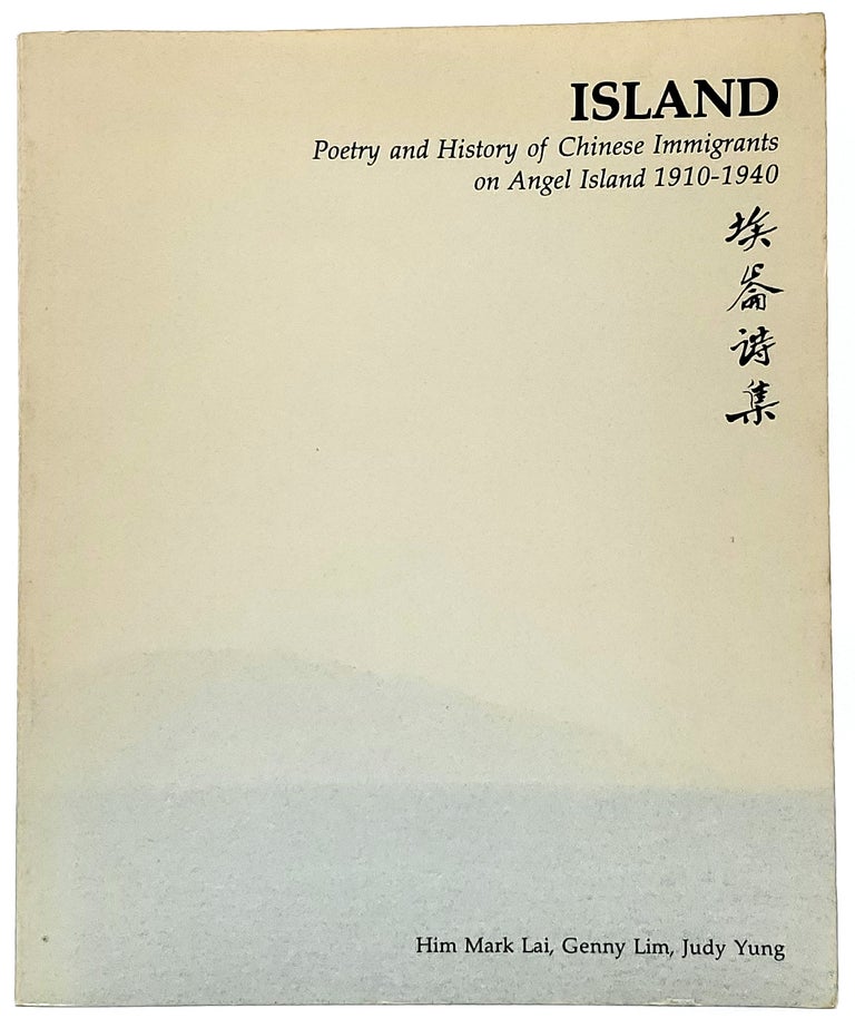 Item #8580 Island: Poetry and History of Chinese Immigrants on Angel Island 1910-1940. Him Mark Lai, Genny Lim, Jung Yung.