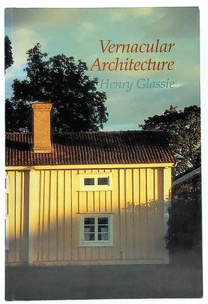 Item #8586 Vernacular Architecture (Material Culture). Henry Glassie