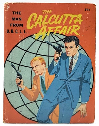 Item #8594 The Man from U.N.C.L.E.: The Calcutta Affair. George S. Elrick