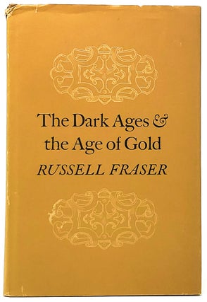 Item #8607 The Dark Ages and the Age of Gold. Russell Fraser