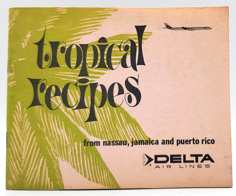 Item #8752 Tropical Recipes from Nassau, Jamaica and Puerto Rico
