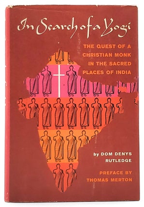 Item #8767 In Search of a Yogi: The Quest of a Christian Monk in the sacred Places of India. Dom...