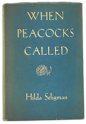 Item #8770 When Peacocks Called [SIGNED]. Hilda Seligman