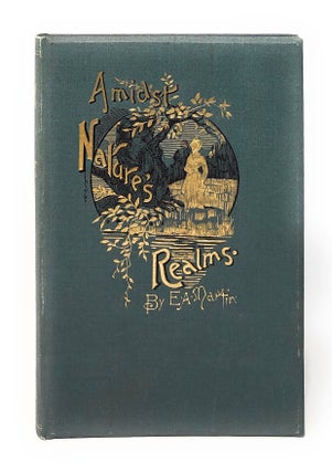 Item #8806 Amidst Nature's Realms: A Series of Zoological, Botanical, and Geological Essays....
