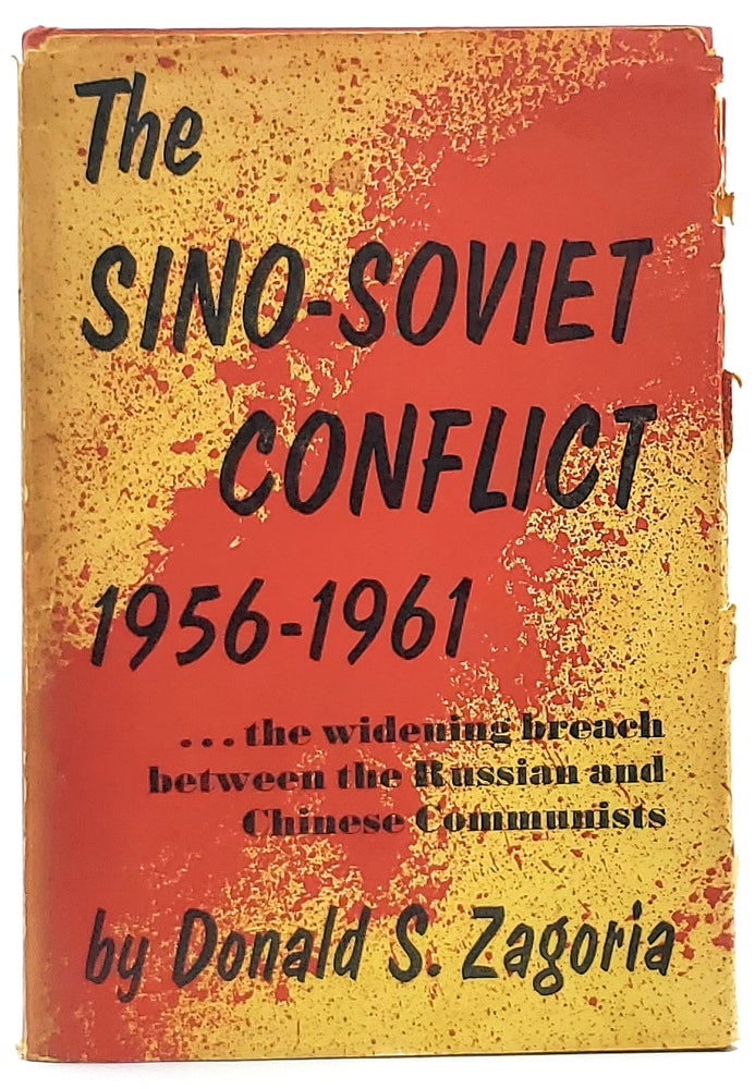 Item #8827 The Sino-Soviet Conflict, 1956-1961. Donald S. Zagoria.
