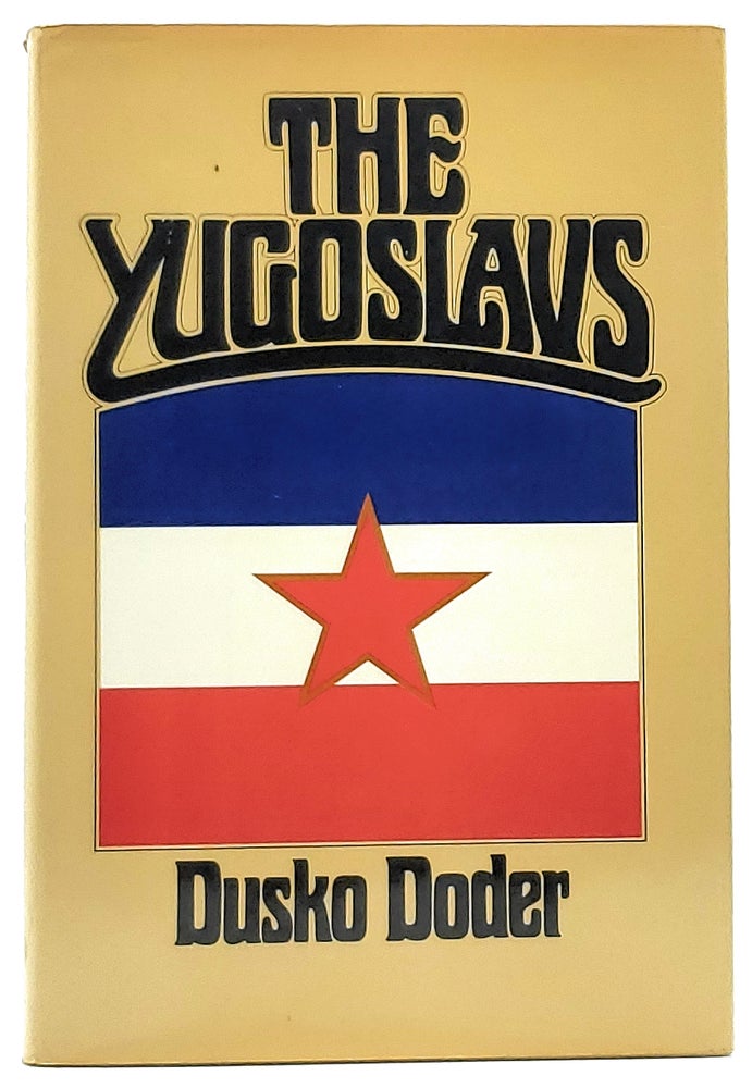Item #8837 The Yugoslavs [SIGNED]. Dusko Doder.