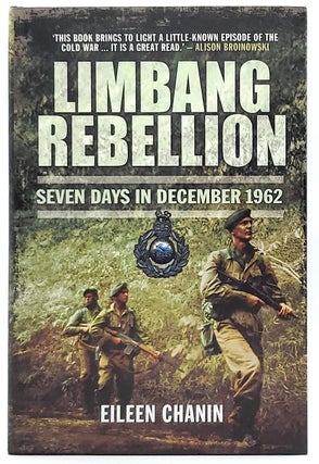 Item #8850 Limbang Rebellion: Seven Days in December 1962. Eileen Chanin