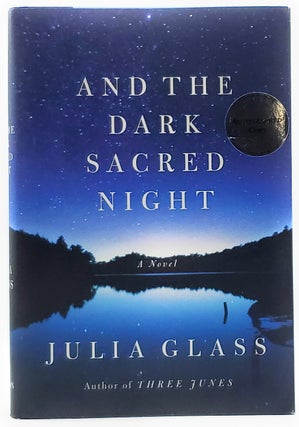 Item #8862 And the Dark Sacred Night [SIGNED FIRST EDITION]. Julia Glass