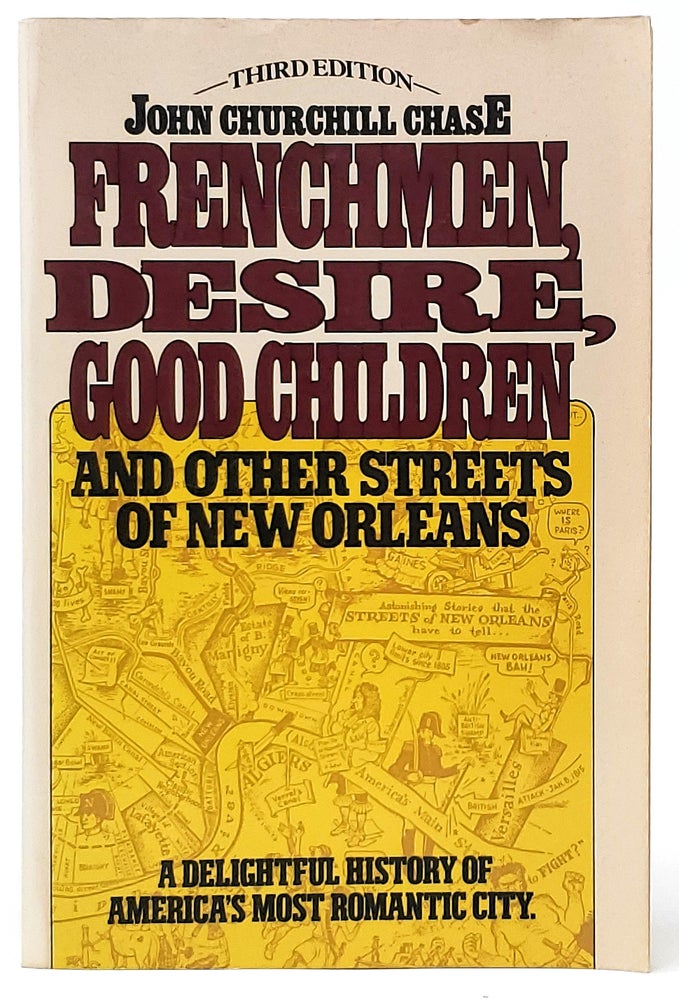 Item #8879 Frenchmen, Desire, Good Children, and Other Streets of New Orleans. John Churchill Chase.