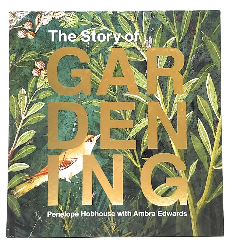 Item #8892 The Story of Gardening. Penelope Hobhouse, Ambra Edwards.