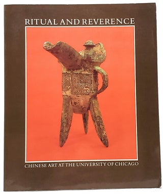 Item #8937 Ritual and Reverence: Chinese Art at the University of Chicago. Robert J. Poor, Edward...
