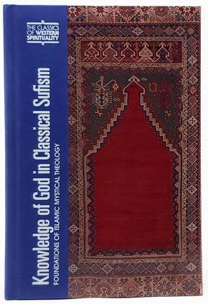 Item #8948 Knowledge of God in Classical Sufism: Foundations of Islamic Mystical Theology...