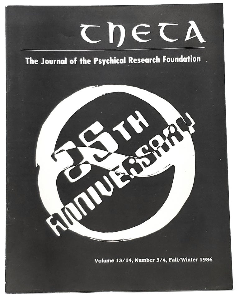 Item #8977 Theta: The Journal of the Psychical Research Foundation, 25th Anniversary Edition, Volume 13/14, Number 3/4, Fall/Winter 1986. William G. Roll, Christopher M. Aanstoos, Rhea A. White, Marc J. LaFountain.
