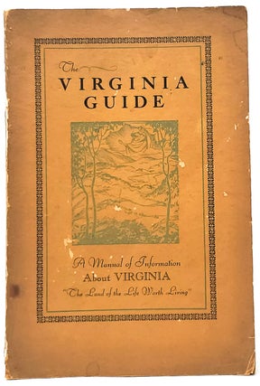 Item #9035 The Virginia Guide: A Manual of Information About Virginia "The Land of the Life Worth...