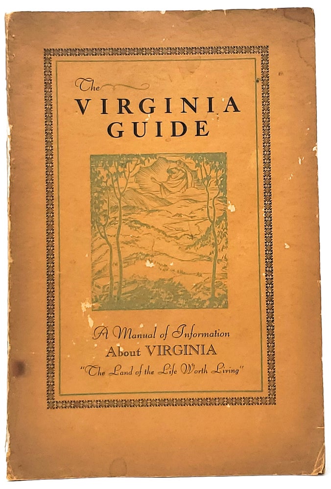 Item #9035 The Virginia Guide: A Manual of Information About Virginia "The Land of the Life Worth Living" Leland B. Tate, Compiled.
