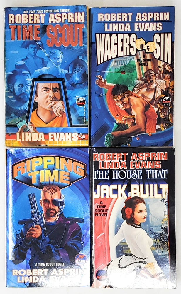 Item #9057 [Complete Four Volumes of the Time Scout Series, ALL FIRST EDITIONS] Time Scout; Wagers of Sin; Ripping Time; The House That Jack Built. Robert Asprin, Linda Evans, Gary Ruddell, John Monteleone, Cover Art.