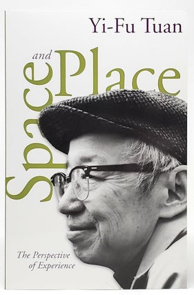 Item #9079 Space and Place: The Perspective of Experience. Yi-Fu Tuan