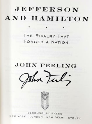 Jefferson and Hamilton: The Rivalry That Forged a Nation [SIGNED]