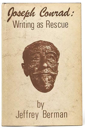 Item #9105 Joseph Conrad: Writing as Rescue. Jeffrey Berman