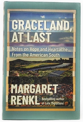 Item #9127 Graceland, At Last: Notes on Hope and Heartache From the American South [SIGNED FIRST...