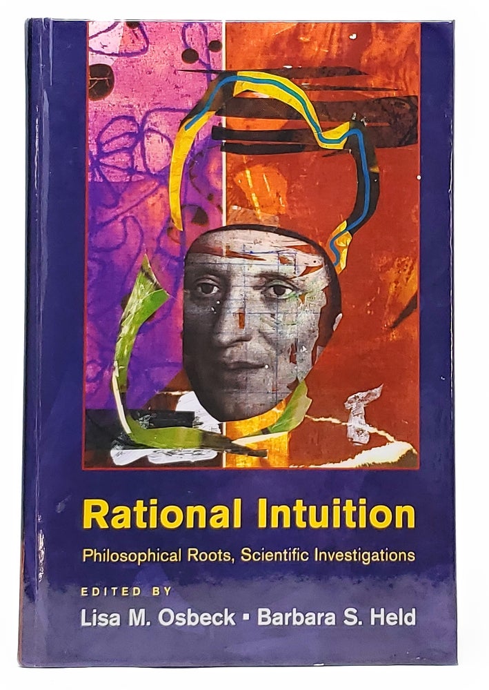 Item #9188 Rational Intuition: Philosophical Roots, Scientific Investigations. Lisa M. Osbeck, Barbara S. Held.