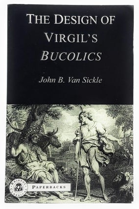 Item #9207 The Design of Virgil's Bucolics. John B. Van Sickle