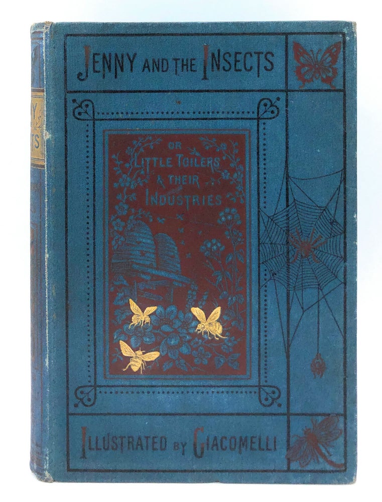 Item #9251 Jenny and the Insects; Or, Little Toilers and Their Industries. Lucy Ellen Guernsey, Hector Giacomelli, Illust.