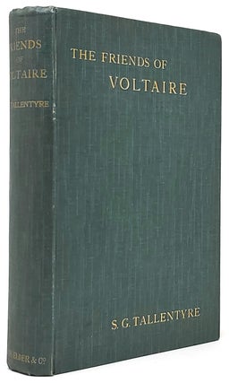 Item #9262 The Friends of Voltaire. S. G. Tallentyre