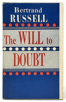 Item #9320 The Will to Doubt. Bertrand Russell