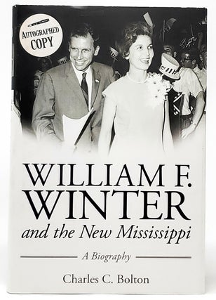 Item #9343 William F. Winter and the New Mississippi [Signed by Winter]. Charles C. Bolton