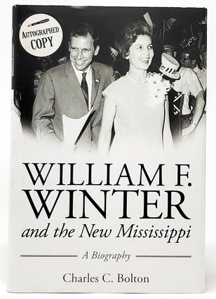 Item #9343 William F. Winter and the New Mississippi FIRST EDITION SIGNED BY WILLIAM F. WINTER....
